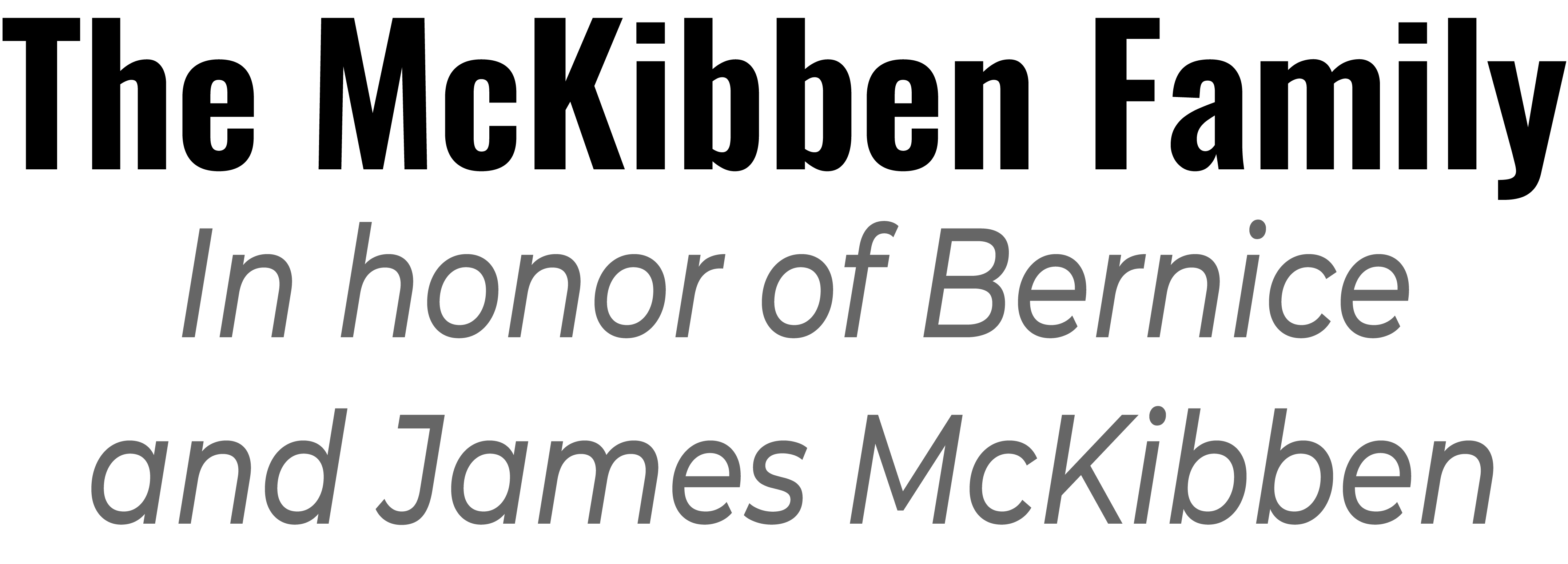 The McKibben Family in honor of Bernice and James McKibben